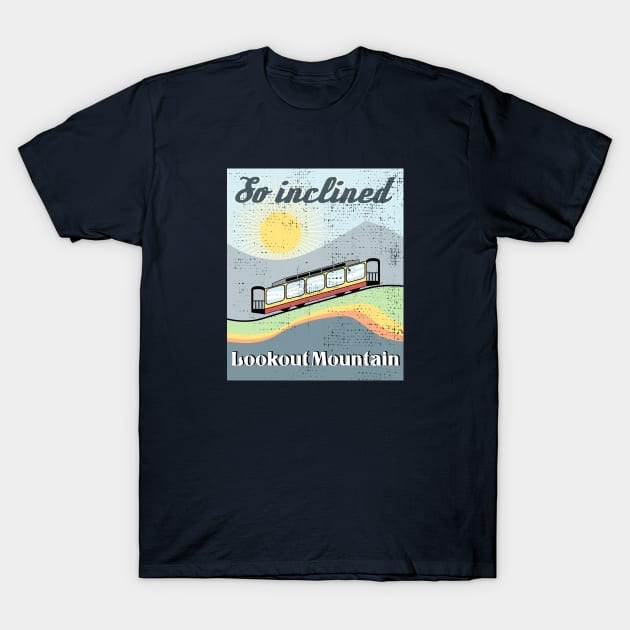 Lookout Mountain Incline Railway "So Inclined" T-Shirt by SeeScotty